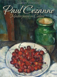 Title: Paul Cezanne: Masterpieces in Colour, Author: Nealson Warshow