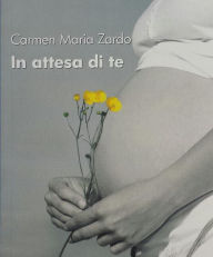 Title: In attesa di te, Author: Carmen Maria Zardo