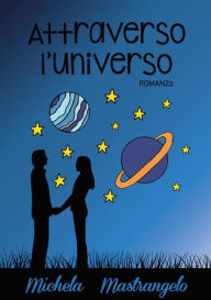 Title: Attraverso L'Universo, Author: Michela Mastrangelo