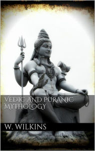 Title: Vedic and Puranic Mythology, Author: W.j. Wilkins