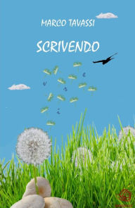 Title: Scrivendo, Author: Marco Tavassi