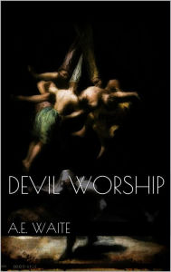 Title: Devil Worship, Author: A.e. Waite