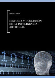 Title: Historia y evolución de la Inteligencia Artificial, Author: Marco Casella