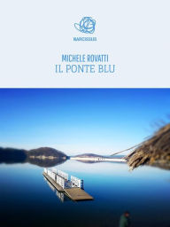 Title: Il Ponte Blu, Author: Michele Rovatti