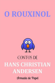 Title: O Rouxinol, Author: Hans Christian Andersen