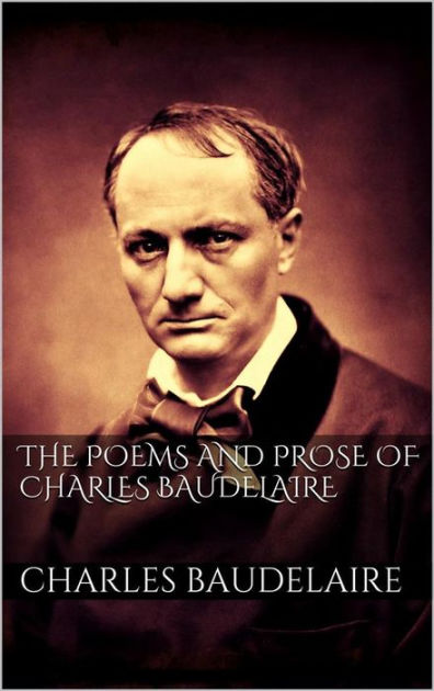 The Poems And Prose Of Charles Baudelaire by Charles Baudelaire | eBook ...
