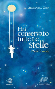 Title: Hai conservato tutte le stelle, Author: Alessandra Zito