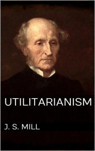 Title: Utilitarianism, Author: John Stuart Mill