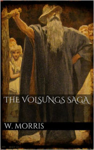 Title: The Volsungs Saga, Author: William Morris