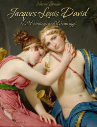Title: Jacques Louis David: 172 Paintings and Drawings, Author: Narim Bender