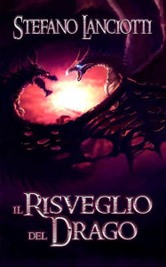 Title: Il Risveglio del Drago, Author: Stefano Lanciotti