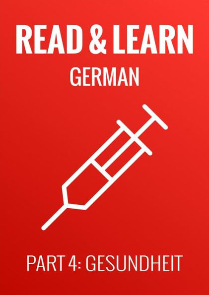 Read & Learn German - Deutsch lernen - Part 4: Gesundheit