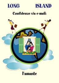 Title: Confidenze via e-mail: l'amante, Author: Long Isand Alias Manu Manu