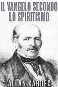 Title: Il Vangelo secondo lo Spiritismo, Author: Allan Kardec
