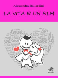 Title: La vita è un film, Author: Alessandra Ballardini