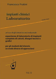 Title: Laboratorio di Impianti Chimici Vol.2, Author: Francesco Fratini