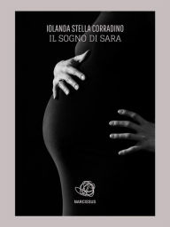 Title: Il sogno di Sara, Author: Iolanda Stella Corradino