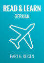 Read & Learn German - Deutsch lernen - Part 6: Reisen