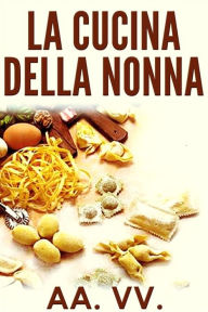 Title: La Cucina della Nonna, Author: AA. VV.