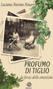 Title: Profumo di tiglio, Author: Luciana Navone Nosari