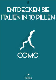 Title: Entdecken Sie Italien in 10 Pillen - Como, Author: Enw European New Multimedia Technologies