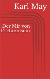 Title: Der Mir von Dschinnistan, Author: Karl May