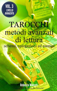 Title: Tarocchi: Metodi Avanzati di Lettura, Author: Rebecca Walcott