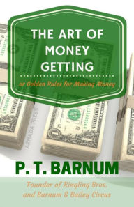 Title: The Art of Money Getting, Author: P.t. Barnum