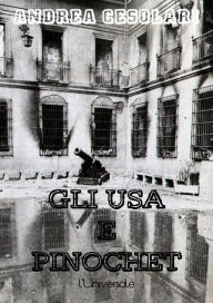 Title: Gli USA e Pinochet: i rapporti tra i servizi segreti americani e il dittatore cileno, Author: Andrea Cesolari