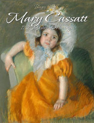 Title: Mary Cassatt: 172 Master Drawings, Author: Blagoy Kiroff