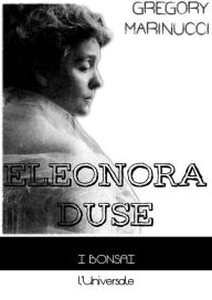 Title: Eleonora Duse, Author: Gregory Marinucci