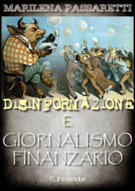 Title: Disinformazione e giornalismo finanziario, Author: Marilena Passaretti