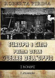 Title: Europa e Cina prima delle guerre dell'oppio, Author: Roberta Pirina