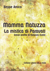 Title: Mamma Natuzza - la mistica di Paravati - breve profilo di Natuzza Evolo, Author: Beppe Amico