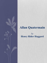 Title: Allan Quatermain, Author: H. Rider Haggard