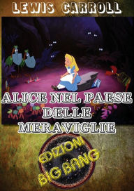 Title: Alice nel Paese delle meraviglie: Versione illustrata, Author: Lewis Carroll