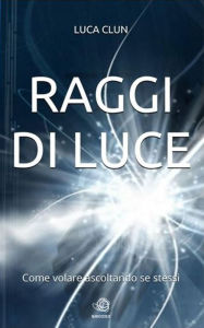 Title: Raggi di luce, Author: Luca Clun