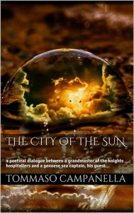 Title: The City of the Sun, Author: Tommaso Campanella