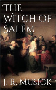 Title: The Witch of Salem, Author: John R. Musick