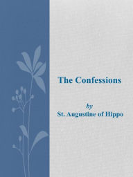 Title: The Confessions, Author: St. Augustine Of Hippo