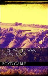 Title: First World War Front Lines, Author: Boyd Cable