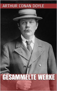 Title: Arthur Conan Doyle - Gesammelte Werke, Author: Arthur Conan Doyle