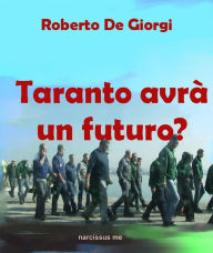 Title: Taranto avrà un futuro, Author: Roberto De Giorgi
