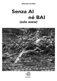 Title: Senza AI né BAI (solo www), Author: Giacomo Lucchesi