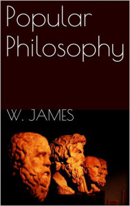 Title: Popular Philosophy, Author: William James