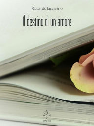 Title: Il destino di un amore, Author: Riccardo Iaccarino