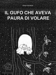 Title: Il Gufo che aveva paura di volare, Author: Franceschi