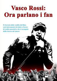 Title: Vasco Rossi: ora parlano i fan, Author: Alberto Ventimiglia