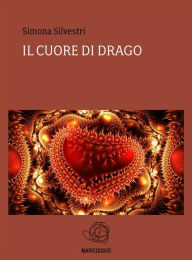 Title: Il Cuore di Drago, Author: Simona Silvestri