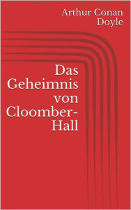 Title: Das Geheimnis von Cloomber-Hall, Author: Arthur Conan Doyle